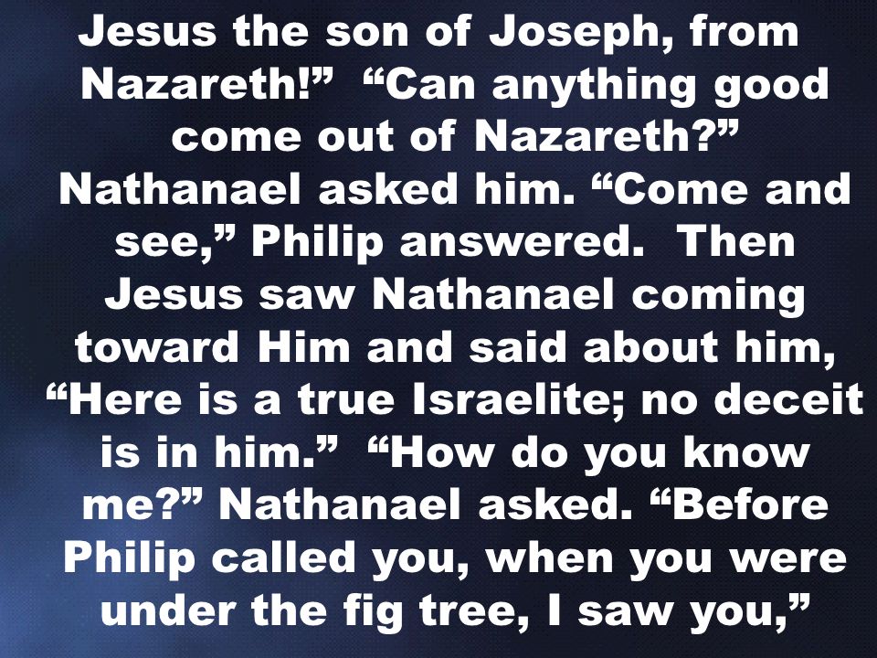 Jesus the son of Joseph, from Nazareth