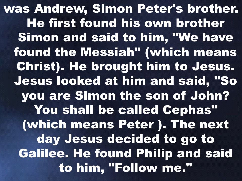 was Andrew, Simon Peter s brother