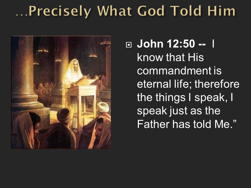 …Precisely What God Told Him