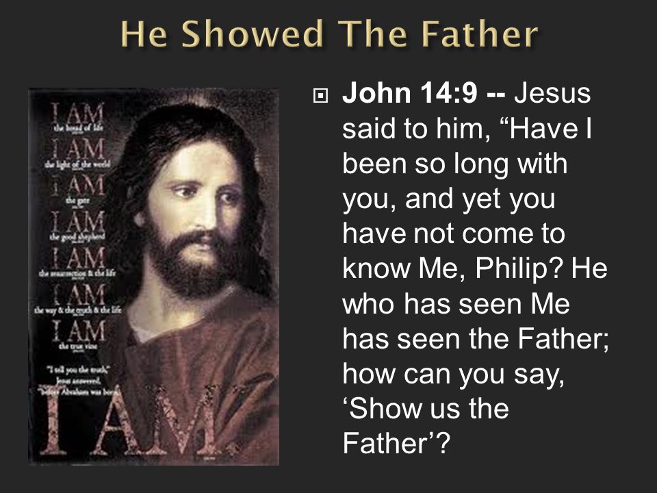He Showed The Father