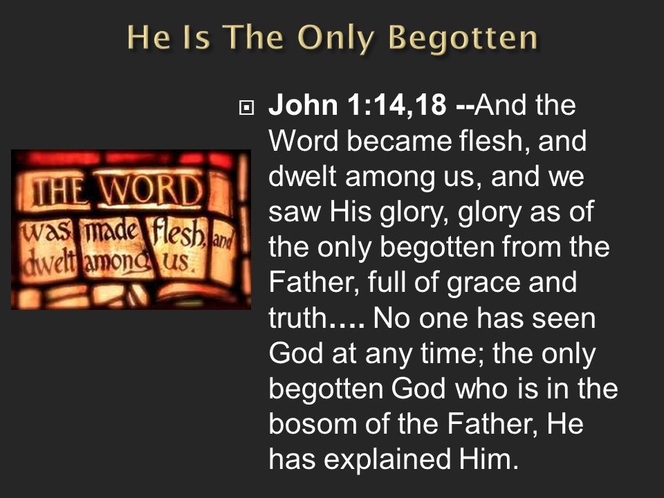He Is The Only Begotten