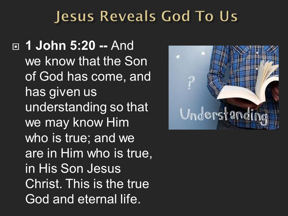 Jesus Reveals God To Us