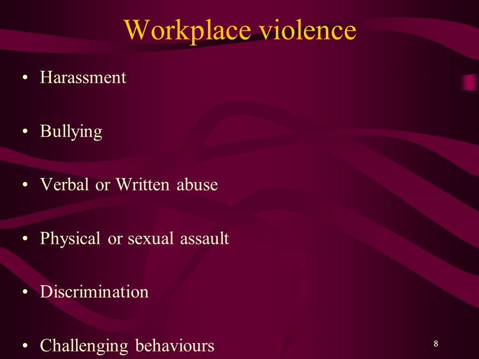 Workplace violence Harassment Bullying Verbal or Written abuse