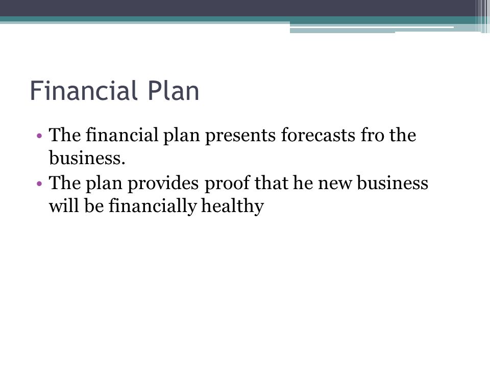 Financial Plan The financial plan presents forecasts fro the business.
