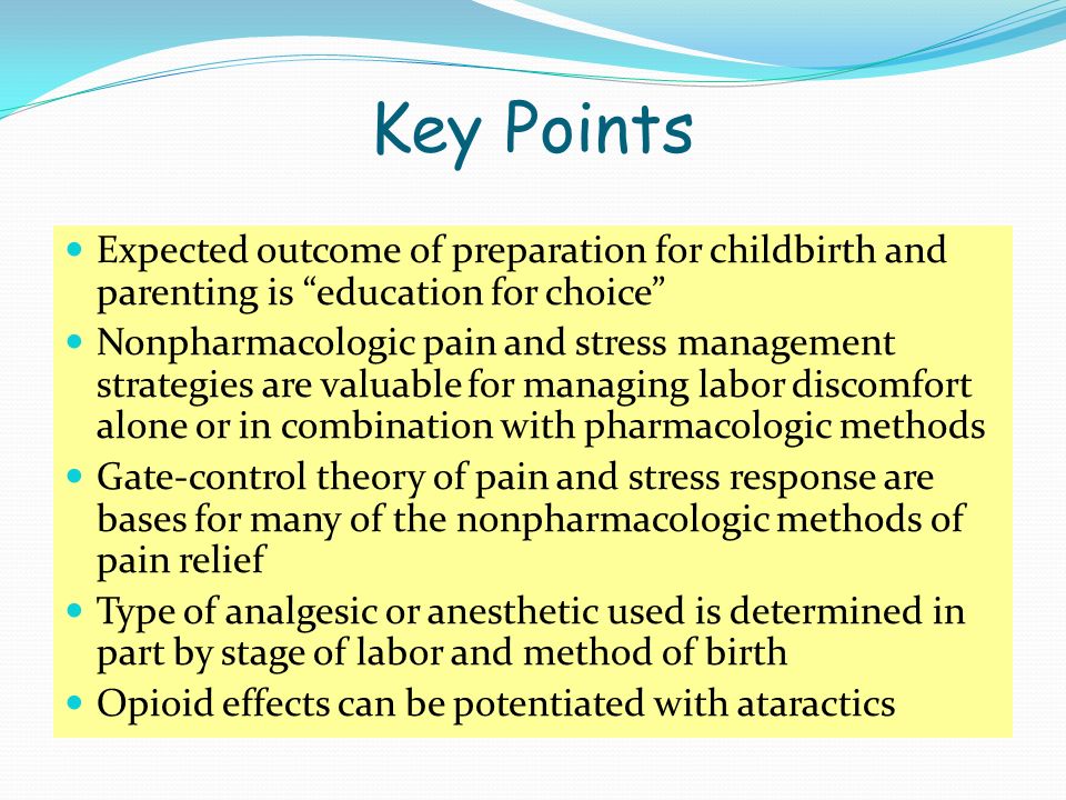 Key Points Expected outcome of preparation for childbirth and parenting is education for choice