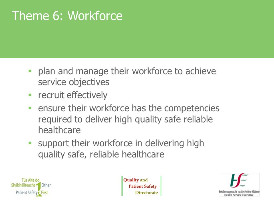 Theme 6: Workforce plan and manage their workforce to achieve service objectives. recruit effectively.