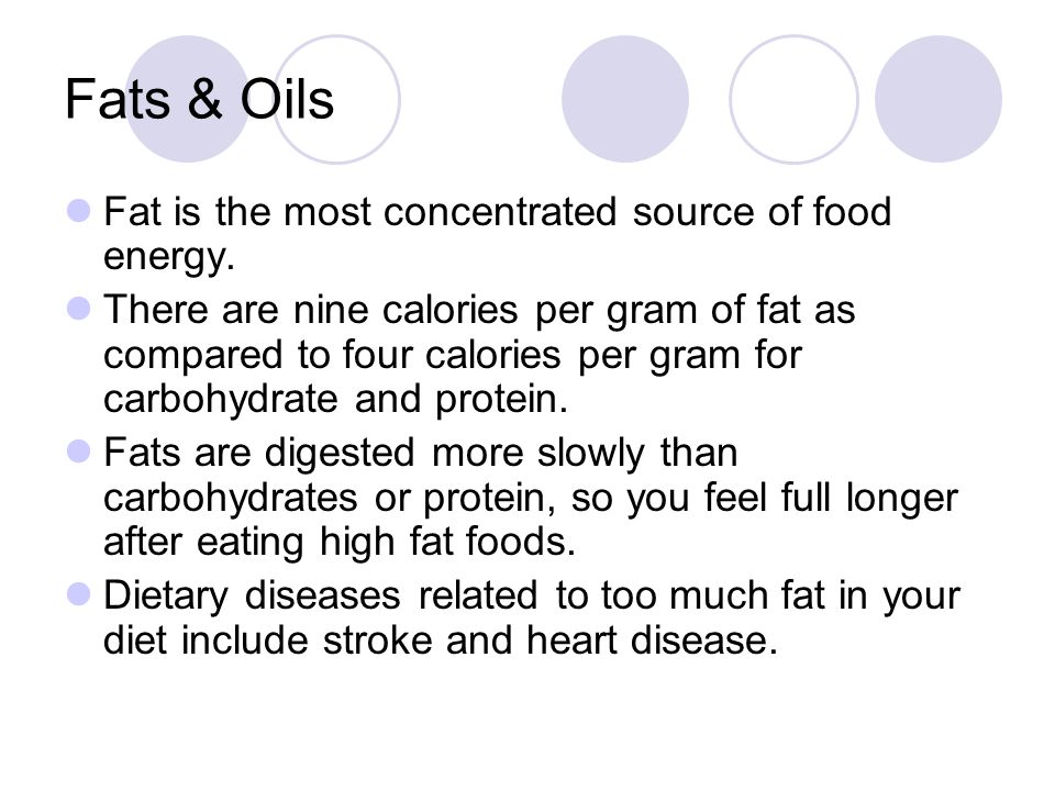 Fats & Oils Fat is the most concentrated source of food energy.