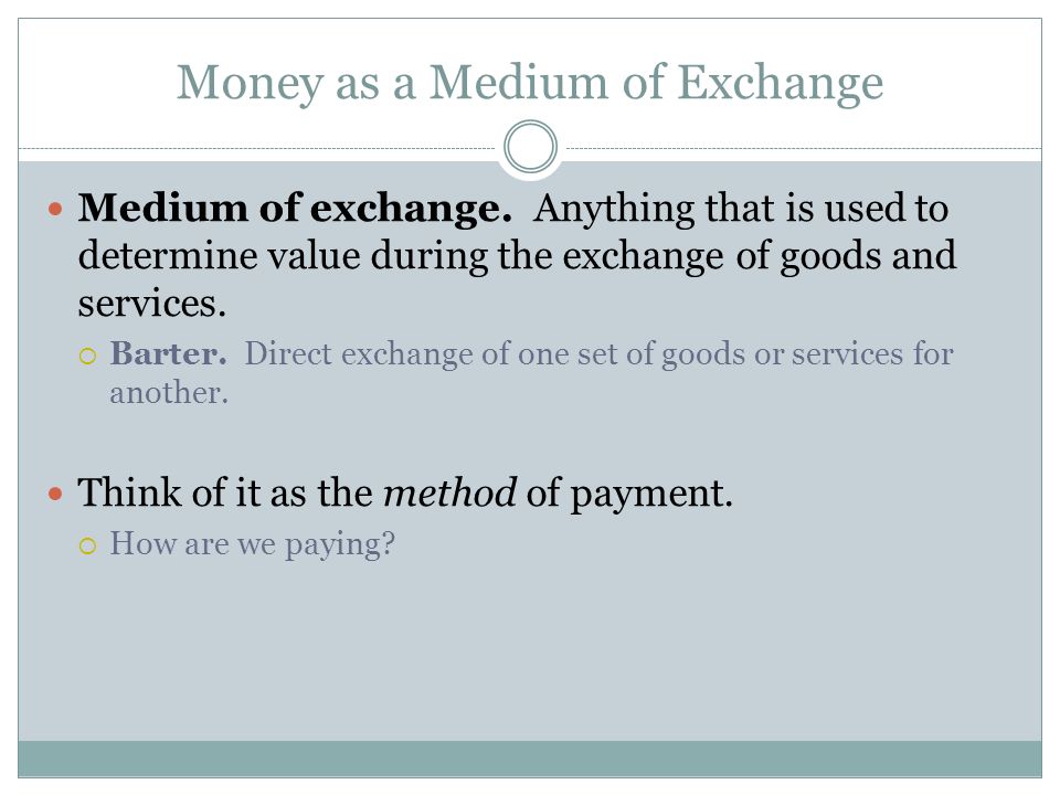 Money as a Medium of Exchange