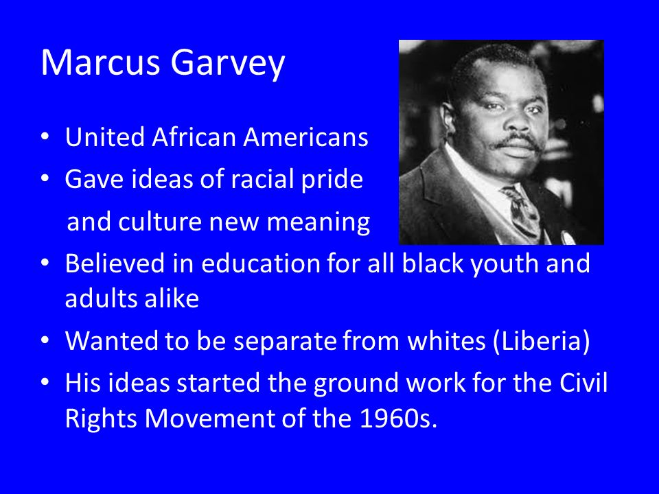 Marcus Garvey United African Americans Gave ideas of racial pride