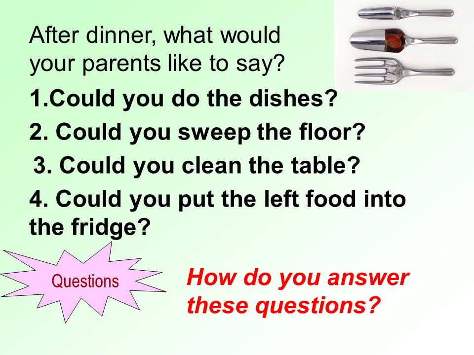 After dinner, what would your parents like to say