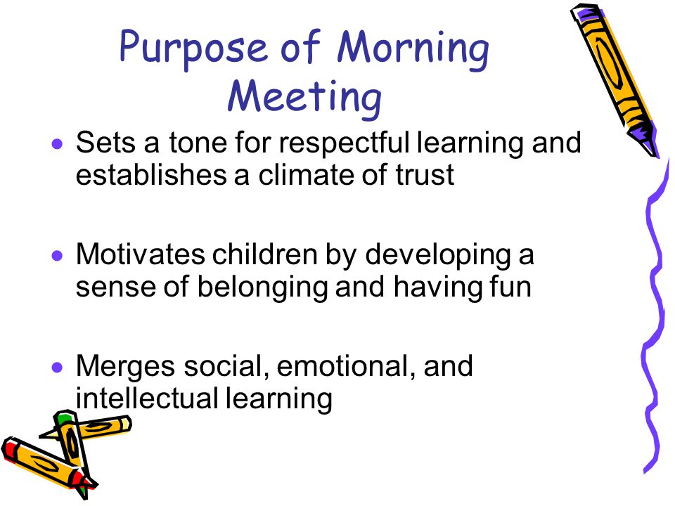 Purpose of Morning Meeting