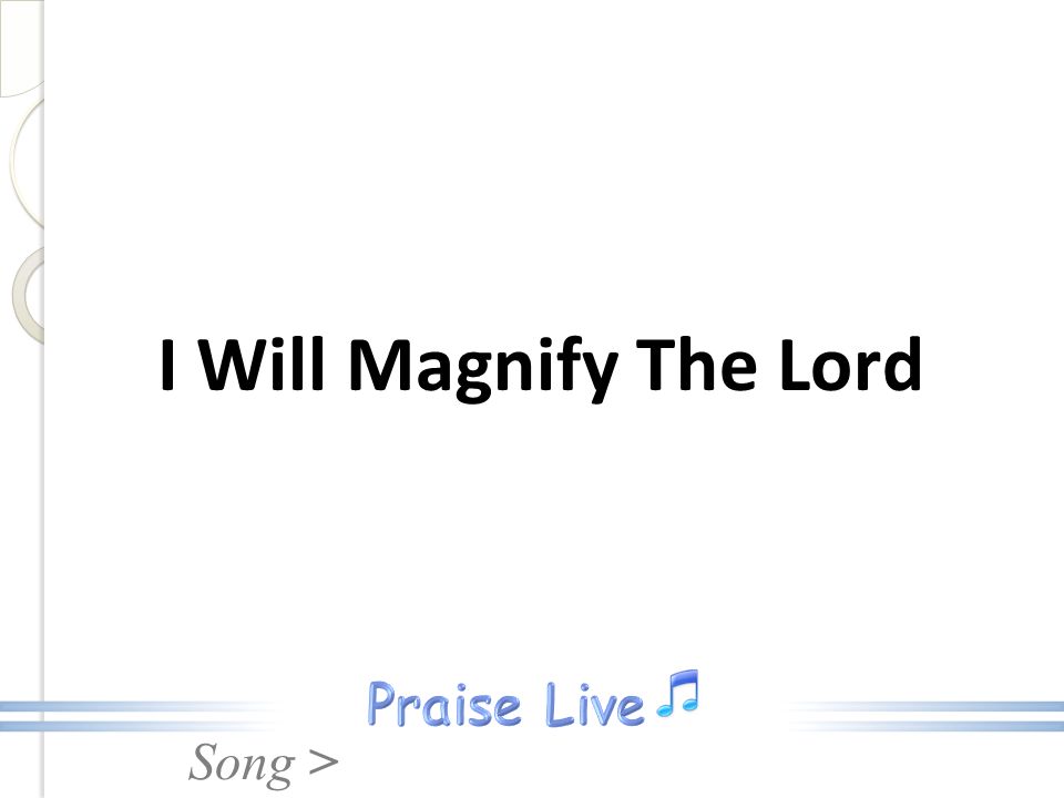 I Will Magnify The Lord