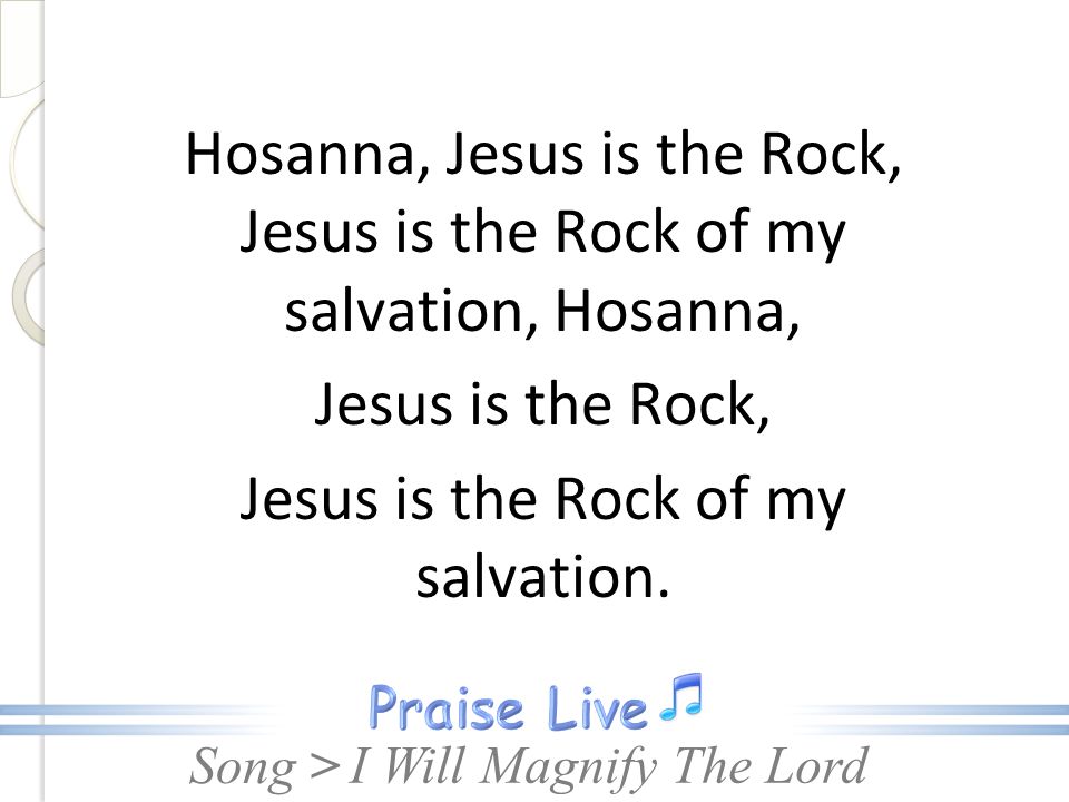 Jesus is the Rock of my salvation.