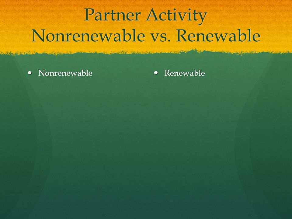Partner Activity Nonrenewable vs. Renewable