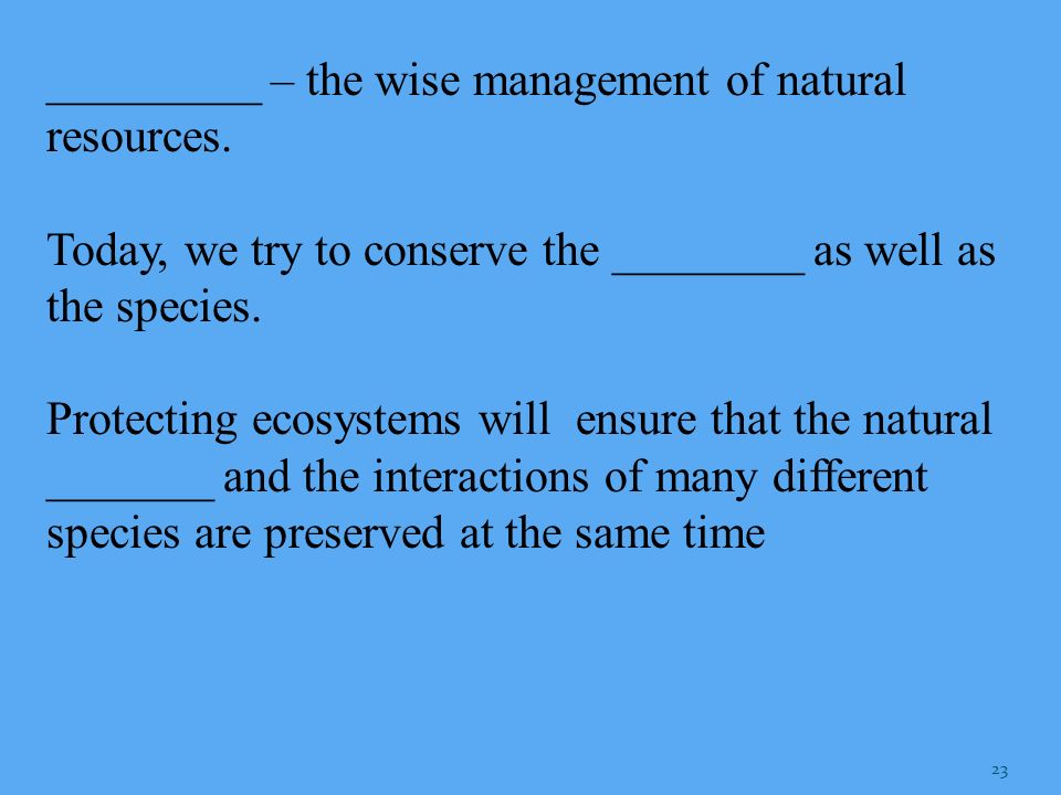 _________ – the wise management of natural resources.