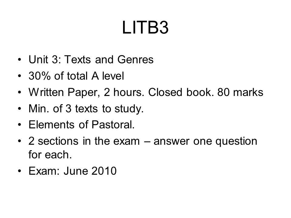 LITB3 Unit 3: Texts and Genres 30% of total A level