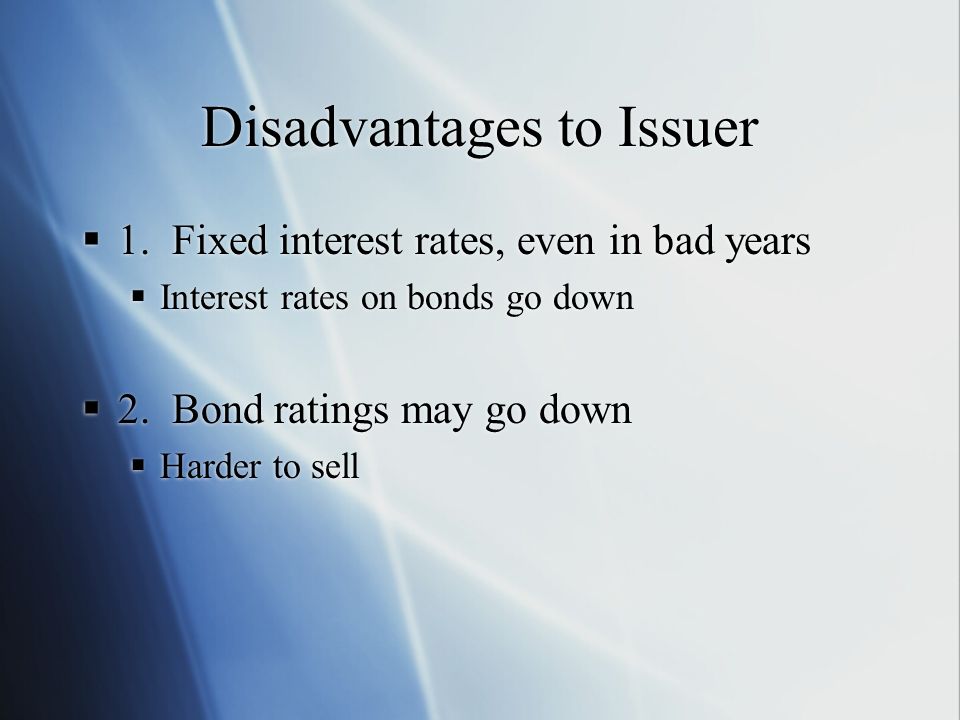 Disadvantages to Issuer