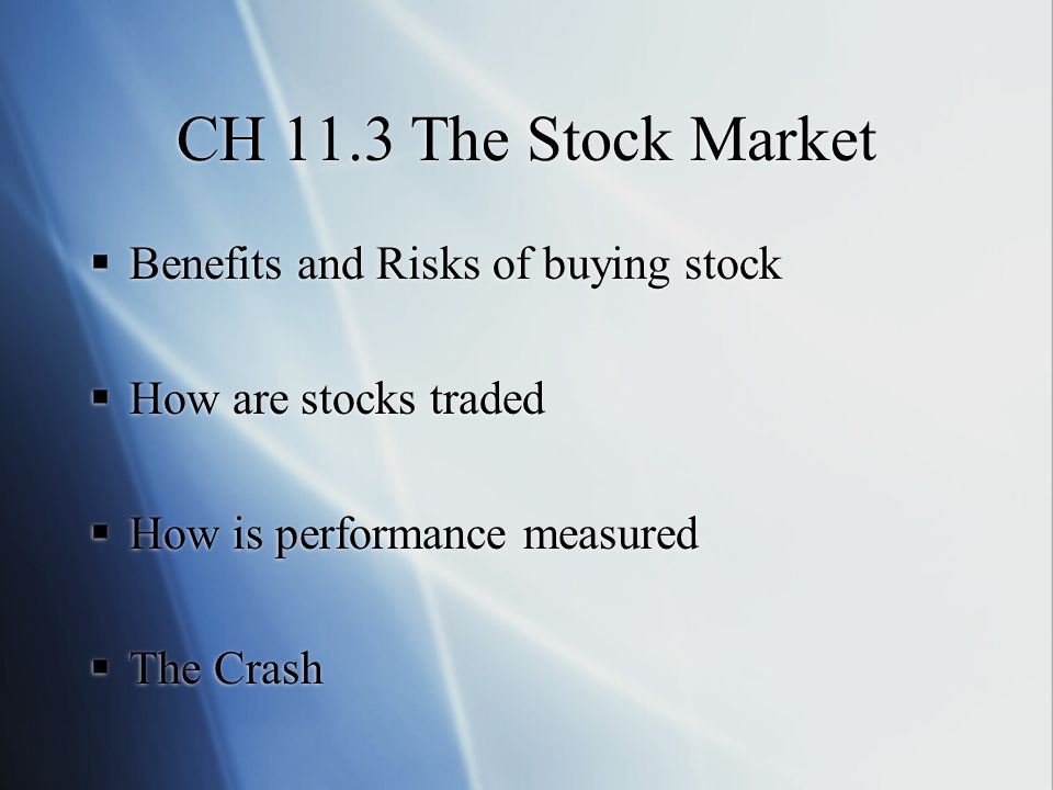 CH 11.3 The Stock Market Benefits and Risks of buying stock