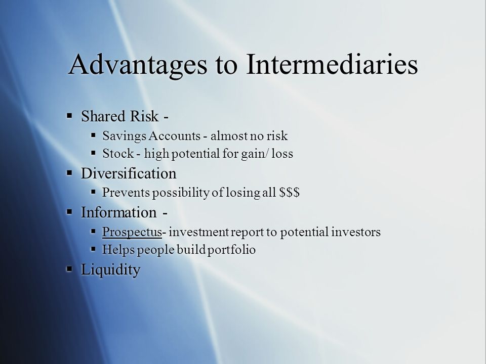 Advantages to Intermediaries