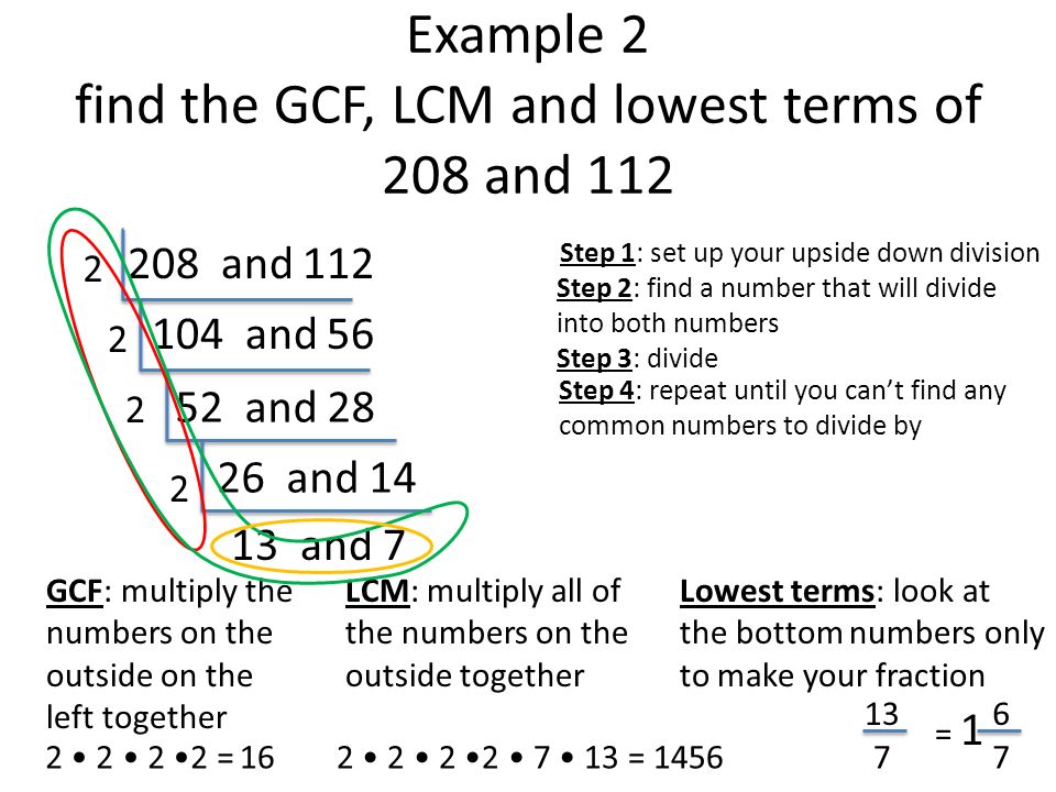 Example 2 find the GCF, LCM and lowest terms of 208 and 112