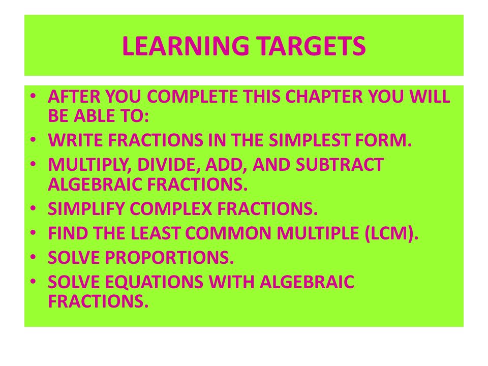 LEARNING TARGETS AFTER YOU COMPLETE THIS CHAPTER YOU WILL BE ABLE TO: