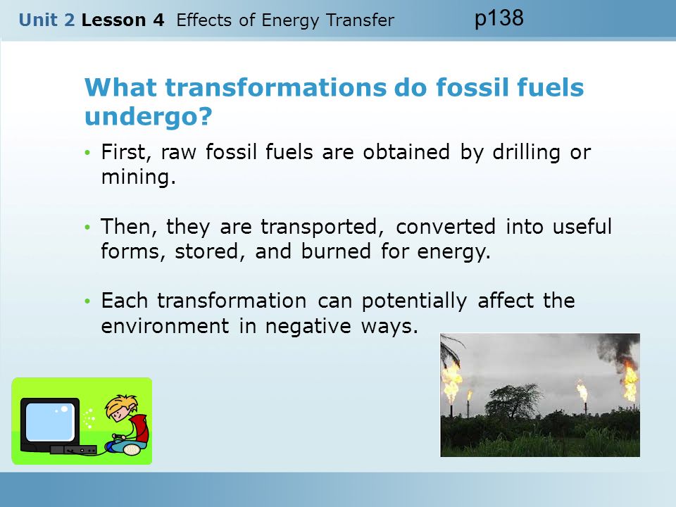 What transformations do fossil fuels undergo