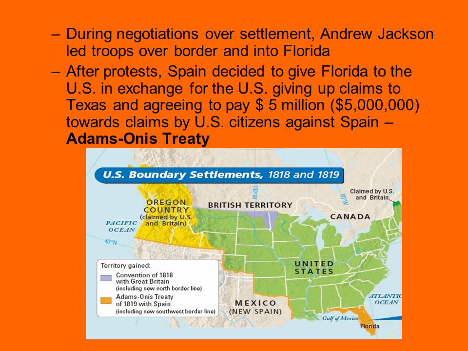 During negotiations over settlement, Andrew Jackson led troops over border and into Florida