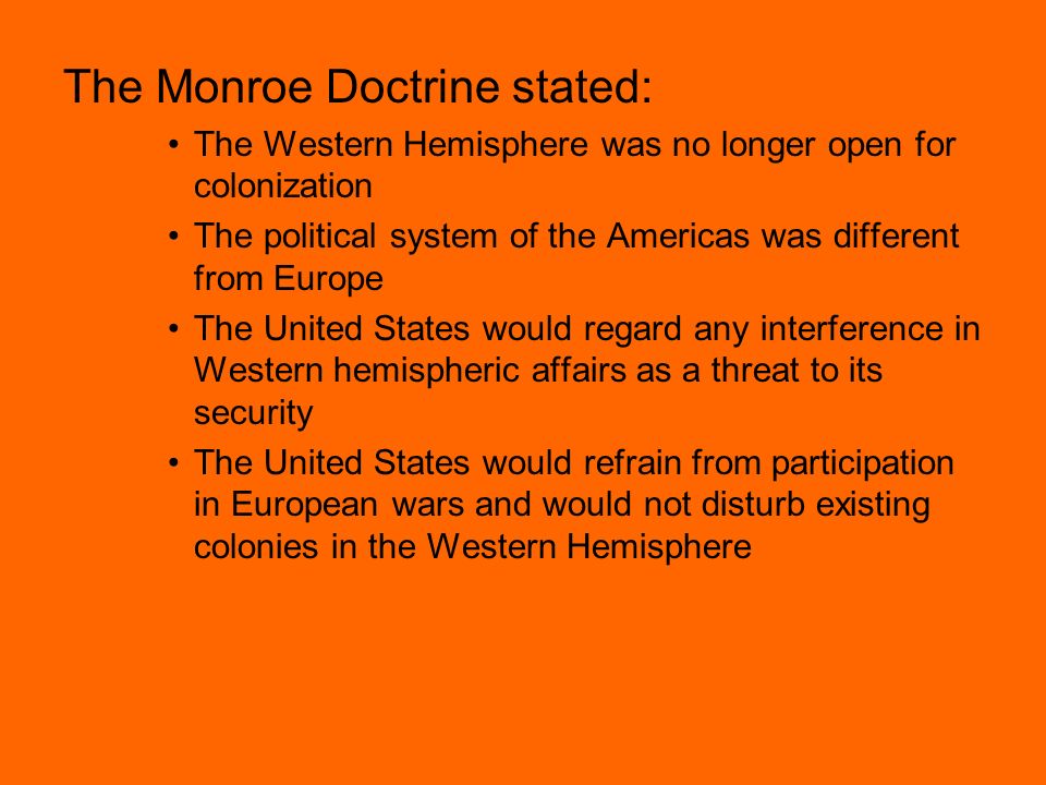 The Monroe Doctrine stated: