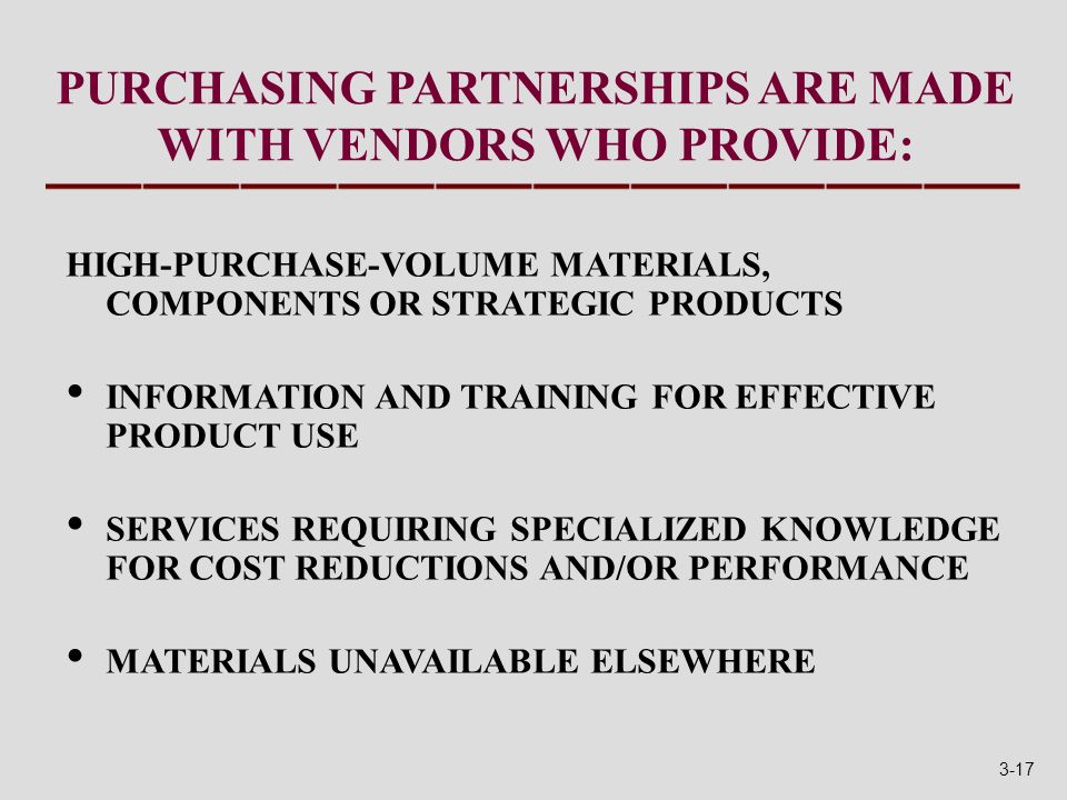 PURCHASING PARTNERSHIPS ARE MADE WITH VENDORS WHO PROVIDE: