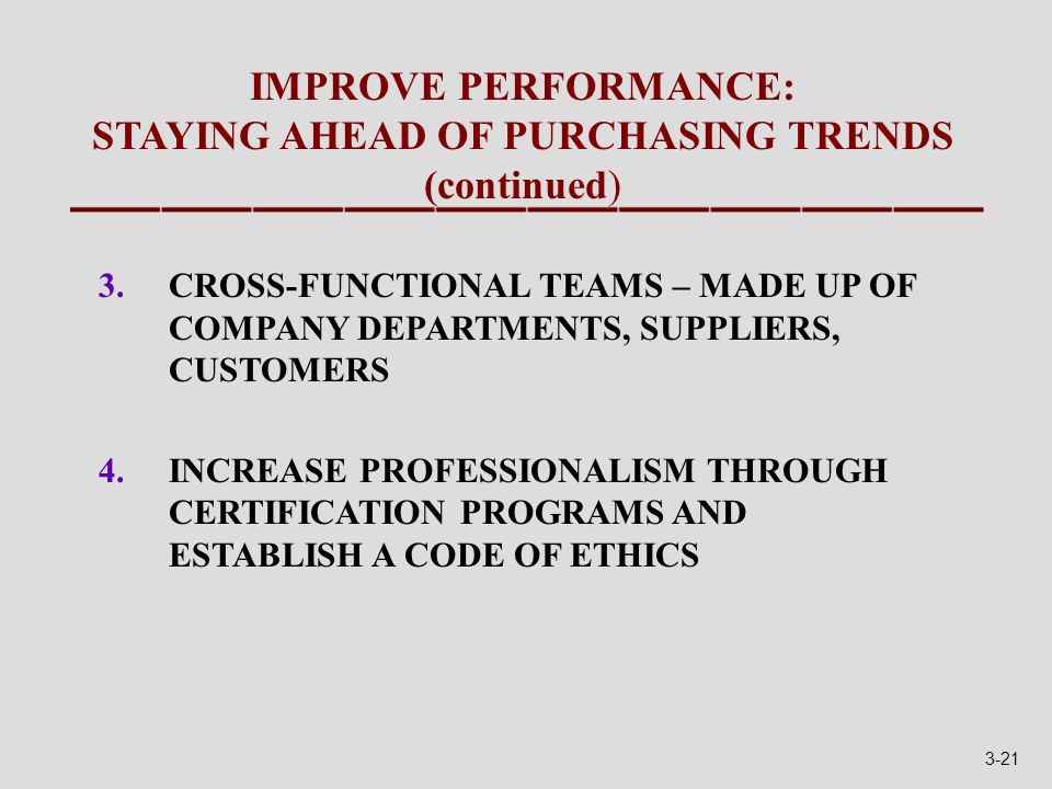 IMPROVE PERFORMANCE: STAYING AHEAD OF PURCHASING TRENDS (continued)