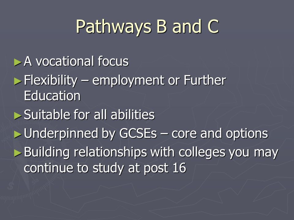Pathways B and C A vocational focus