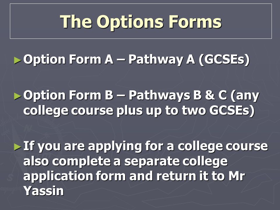 The Options Forms Option Form A – Pathway A (GCSEs)