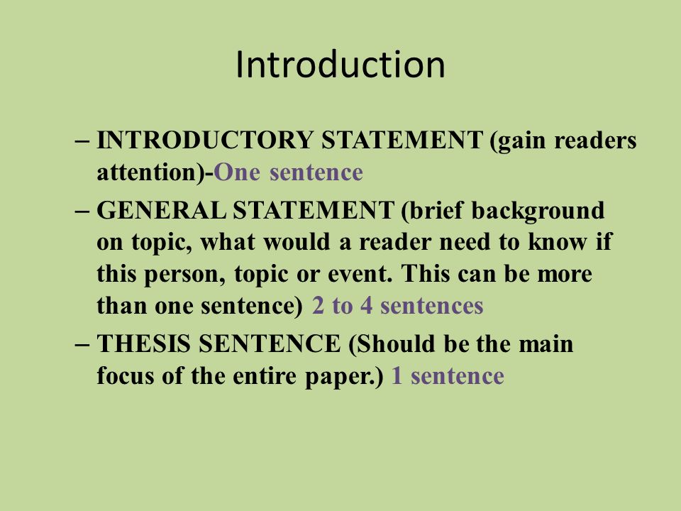Introduction Introductory Statement (gain readers attention)-One sentence.