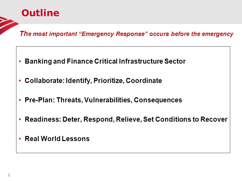 Outline The most important Emergency Response occurs before the emergency. Banking and Finance Critical Infrastructure Sector.