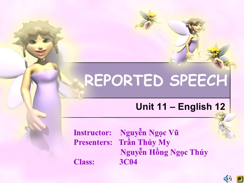 REPORTED SPEECH Unit 11 – English 12 Instructor: Nguyễn Ngọc Vũ