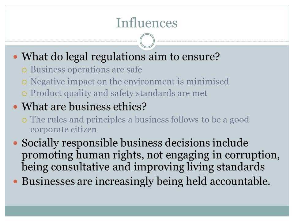 Influences What do legal regulations aim to ensure