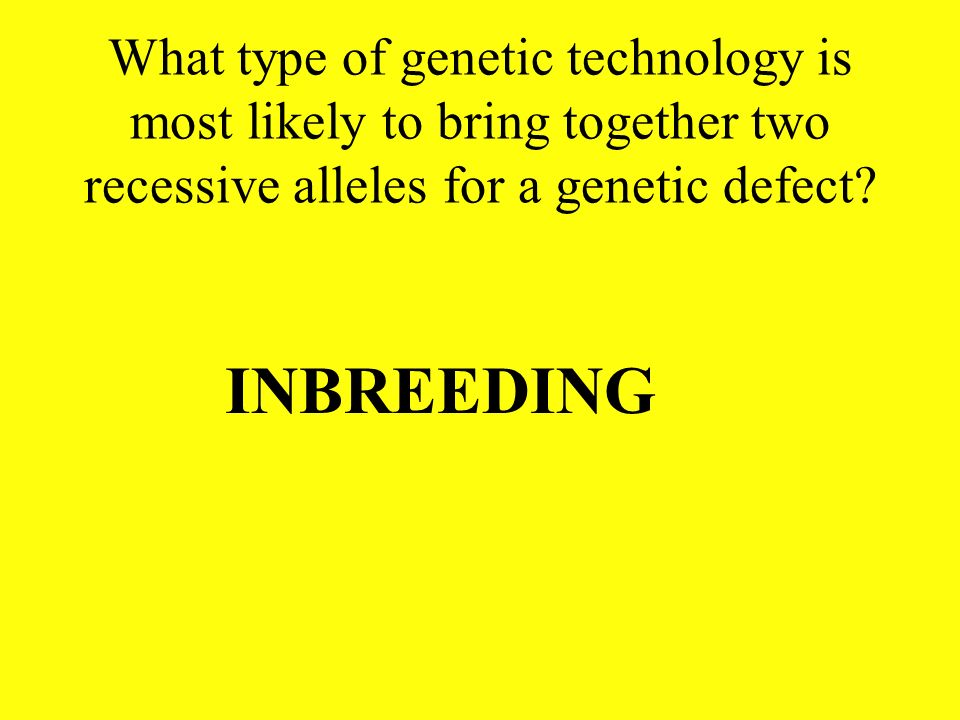 What type of genetic technology is most likely to bring together two recessive alleles for a genetic defect