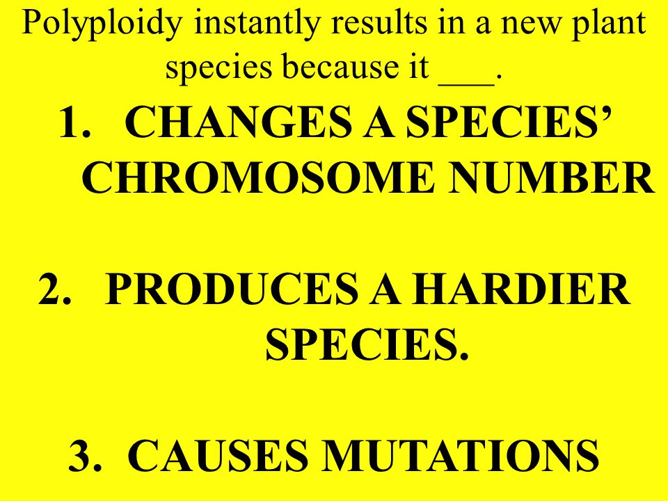 Polyploidy instantly results in a new plant species because it ___.