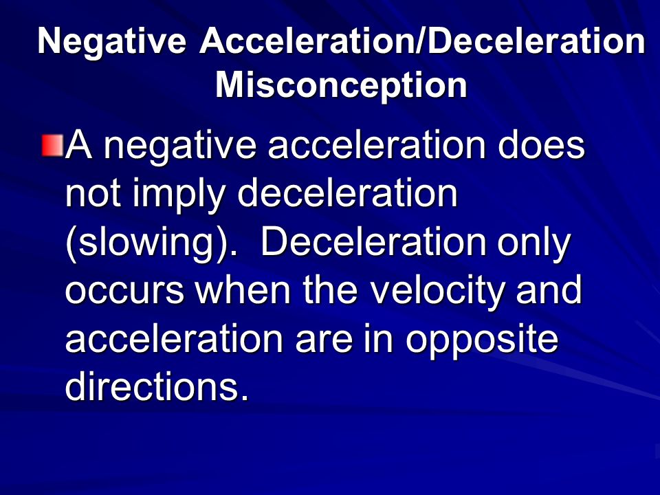 Negative Acceleration/Deceleration Misconception