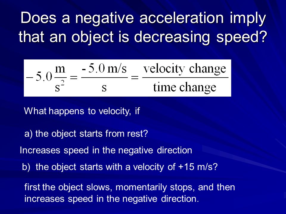 Does a negative acceleration imply that an object is decreasing speed