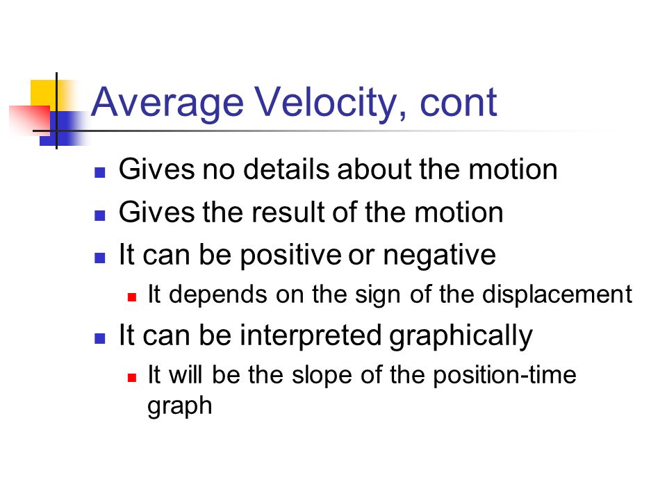 Average Velocity, cont Gives no details about the motion