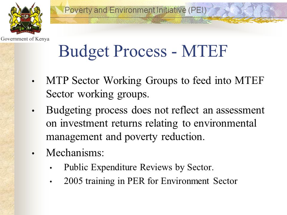 Budget Process - MTEF MTP Sector Working Groups to feed into MTEF Sector working groups.