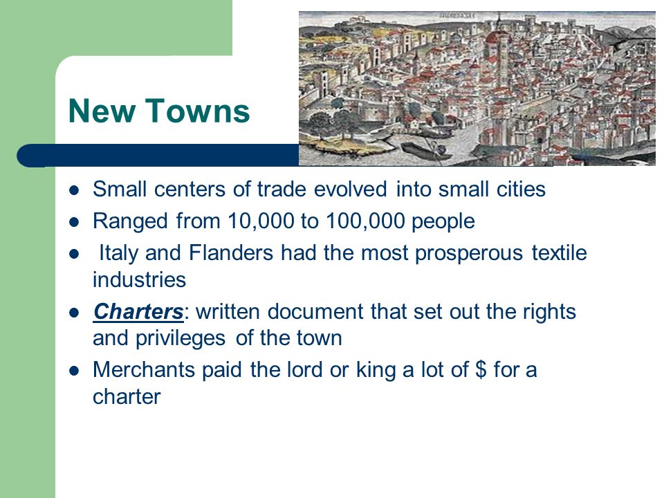 New Towns Small centers of trade evolved into small cities