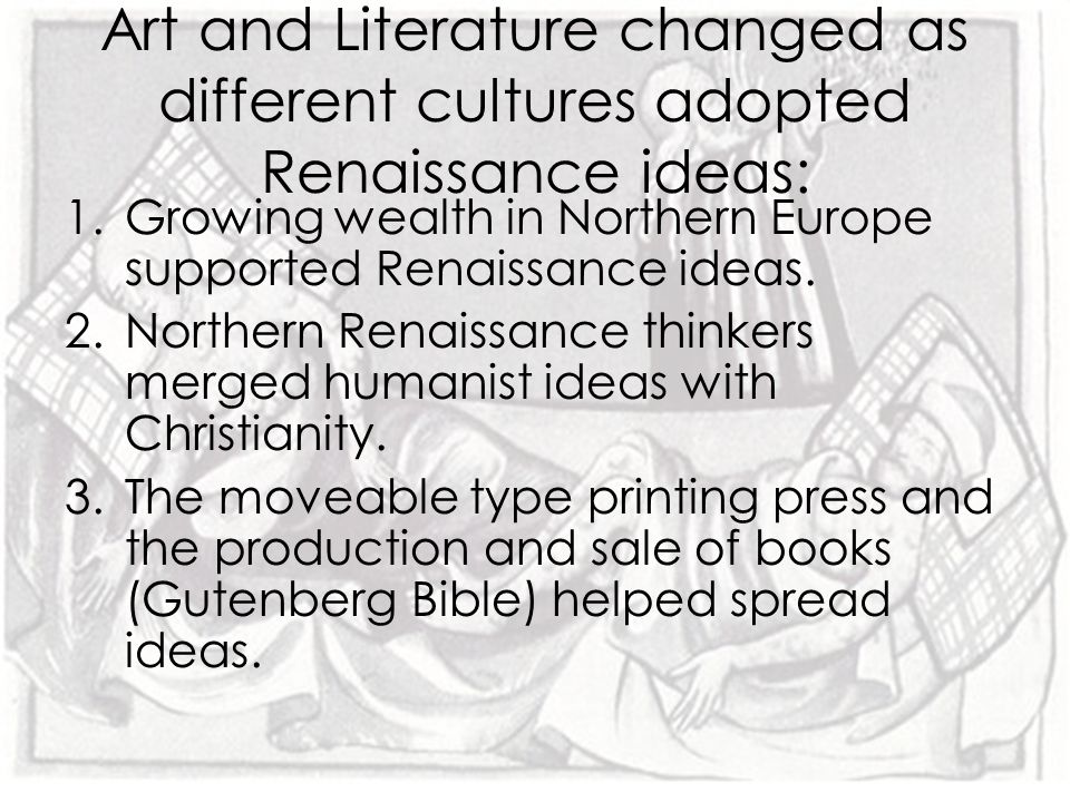 Art and Literature changed as different cultures adopted Renaissance ideas: