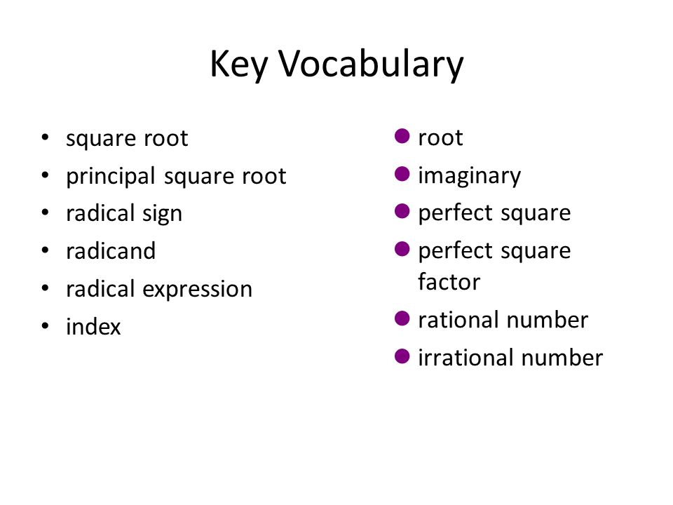 Key Vocabulary square root root principal square root imaginary
