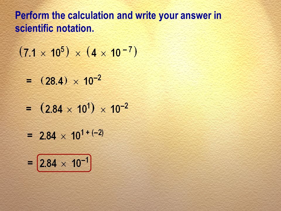Perform the calculation and write your answer in scientific notation.