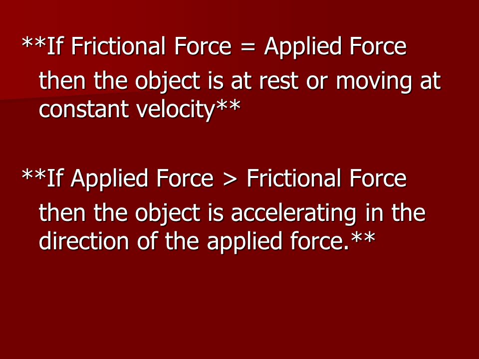 **If Frictional Force = Applied Force