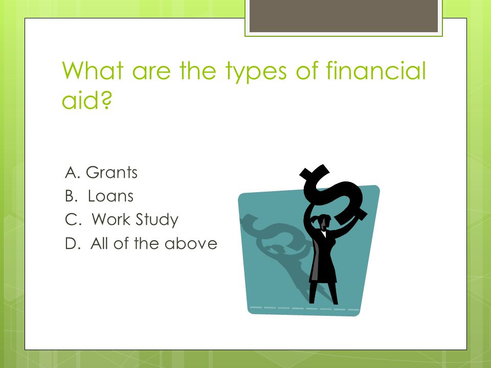 What are the types of financial aid
