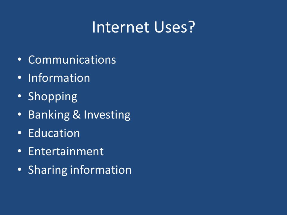Internet Uses Communications Information Shopping Banking & Investing