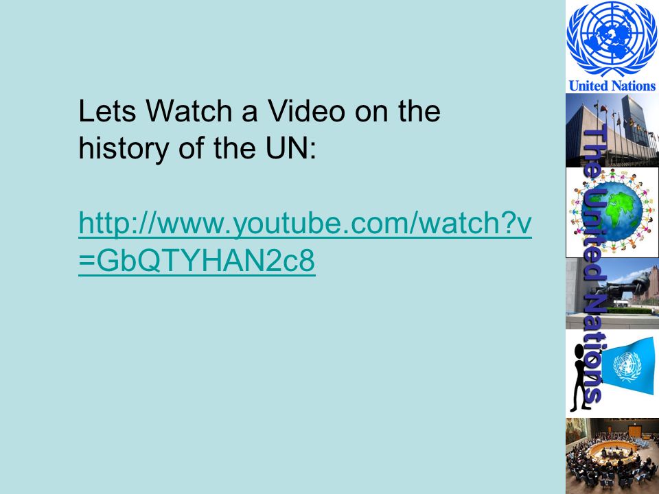 Lets Watch a Video on the history of the UN: